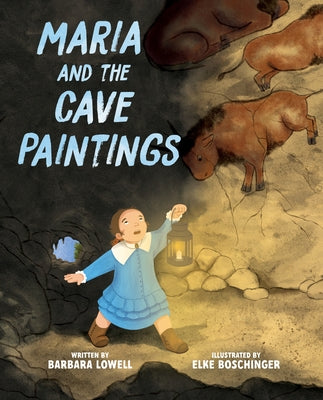 Maria and the Cave Paintings by Lowell, Barbara