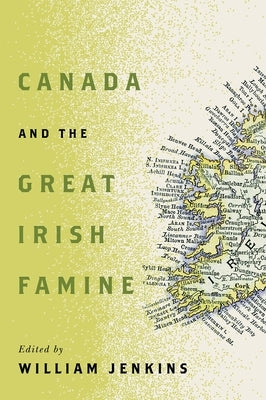 Canada and the Great Irish Famine by Jenkins, William