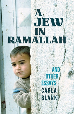 A Jew in Ramallah and Other Essays by Blank, Carla