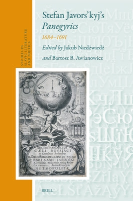 Stefan Javors'kyj's Panegyrics: 1684-1691 by Niedźwiedź, Jakub