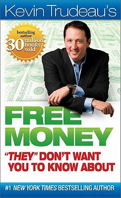 Free Money They Don't Want You to Know about by Trudeau, Kevin