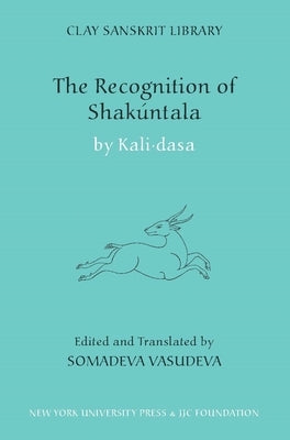 The Recognition of Shakuntala: Kashmir Recension by Dasa, Kali