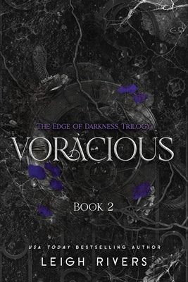 Voracious: The Edge of Darkness Trilogy by Rivers, Leigh