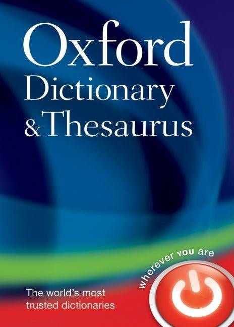 Oxford Dictionary and Thesaurus by Oxford Dictionaries