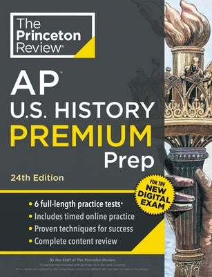 Princeton Review AP U.S. History Premium Prep, 24th Edition: 6 Practice Tests + Digital Practice Online + Content Review by The Princeton Review