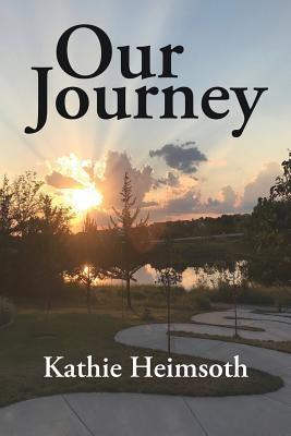 Our Journey by Heimsoth, Kathie