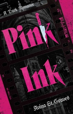 Pink Ink: A Dark Romance by St Graves, Avina