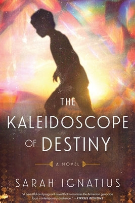 The Kaleidoscope of Destiny by Ignatius, Sarah