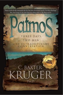 Patmos: Three Days, Two Men, One Extraordinary Conversation by Kruger, C. Baxter