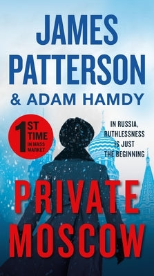 Private Moscow by Patterson, James