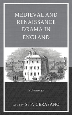 Medieval and Renaissance Drama in England by Cerasano, S. P.