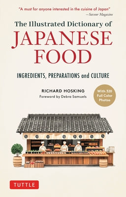 The Illustrated Dictionary of Japanese Food: Ingredients, Preparations and Culture by Hosking, Richard