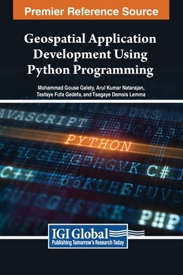 Geospatial Application Development Using Python Programming by Galety, Mohammad Gouse