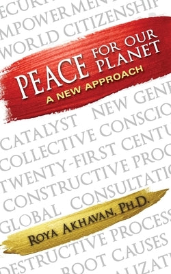 Peace for our Planet: A New Approach by Akhavan, Roya