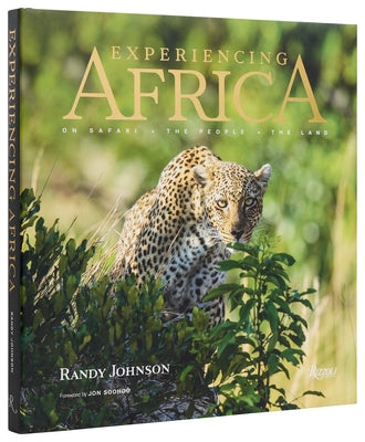 Experiencing Africa: On Safari the People the Land by Johnson, Randy
