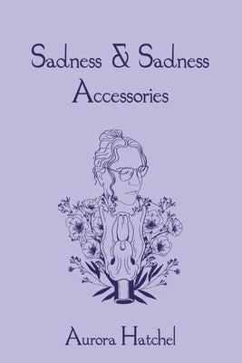 Sadness & Sadness Accessories by Hatchel, Aurora