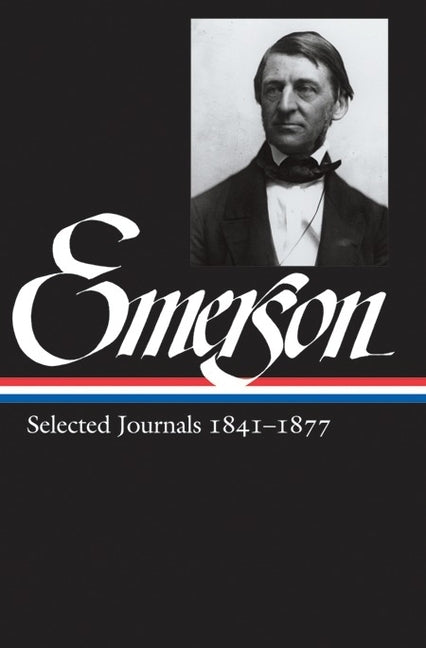 Ralph Waldo Emerson: Selected Journals Vol. 2 1841-1877 (Loa #202) by Emerson, Ralph Waldo