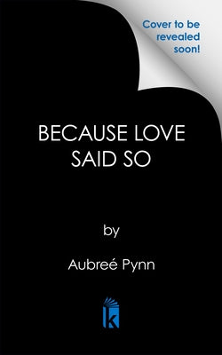 Because Love Said So by Pynn, AubreÃ©