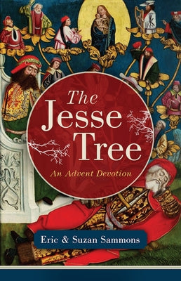 The Jesse Tree: An Advent Devotion by Sammons, Eric