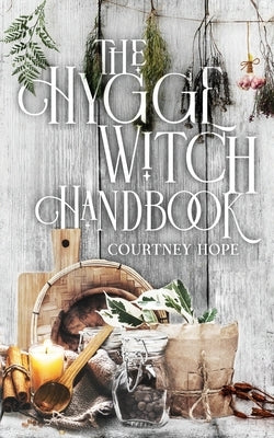 The Hygge Witch Handbook by Hope, Courtney