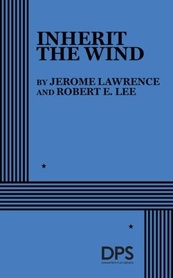 Inherit the Wind by Lawrence, Jerome