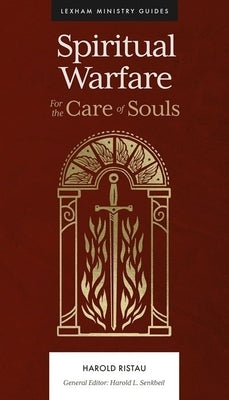 Spiritual Warfare: For the Care of Souls by Ristau, Harold