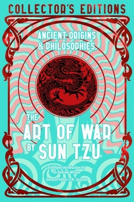 The Art of War: Ancient Origins & Philosophies by Tzu, Sun