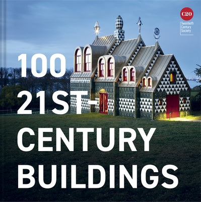 100 21st-Century Buildings by Twentieth Century Society