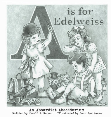 A is for Edelweiss by Noran, Jerald E.