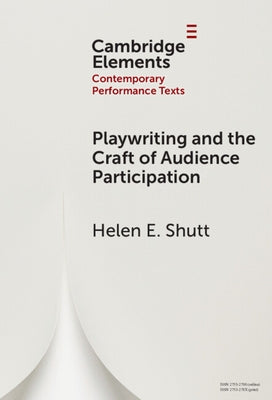 Playwriting and the Craft of Audience Participation by Shutt, Helen E.