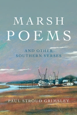 Marsh Poems by Grimsley, Paul S.