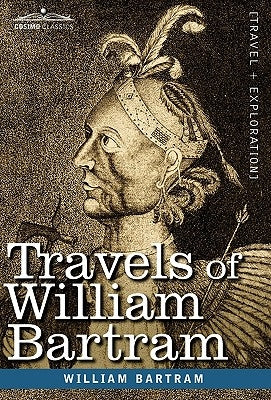 Travels of William Bartram by Bartram, William