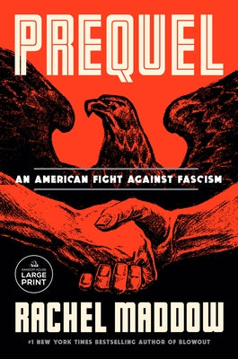 Prequel: An American Fight Against Fascism by Maddow, Rachel