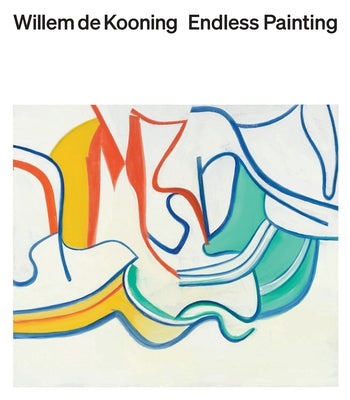 Willem de Kooning: Endless Painting by Alemani, Cecilia