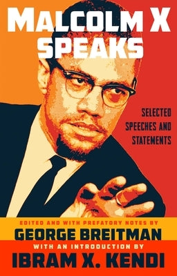 Malcolm X Speaks: Selected Speeches and Statements by X, Malcolm