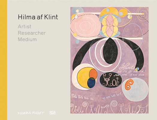 Hilma AF Klint: Artist, Researcher, Medium by Af Klint, Hilma