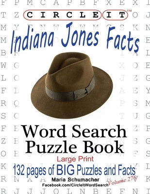 Circle It, Indiana Jones Facts, Word Search, Puzzle Book by Lowry Global Media LLC