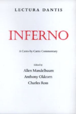 Lectura Dantis, Inferno: A Canto-By-Canto Commentary by Mandelbaum, Allen