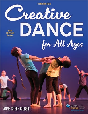 Creative Dance for All Ages by Gilbert, Anne Green