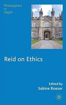 Reid on Ethics by Roeser, S.