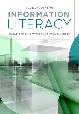 Foundations of Information Literacy by Greene Taylor, Natalie