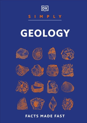 Simply Geology: Facts Made Fast by DK