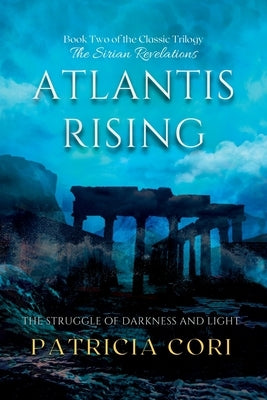 Atlantis Rising: The Struggle of Darkness and Light by Cori, Patricia