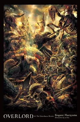 Overlord, Vol. 4 (Light Novel): The Lizardman Heroes by Maruyama, Kugane