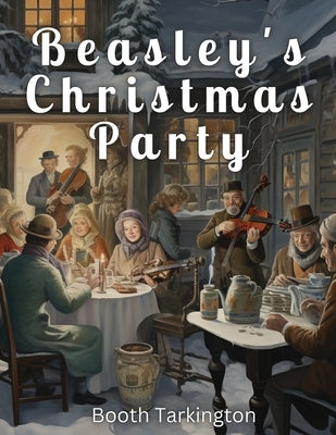 Beasley's Christmas Party by Booth Tarkington