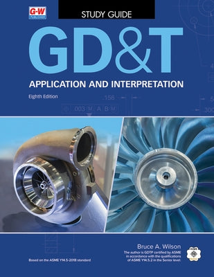 Gd&t: Application and Interpretation by Wilson, Bruce A.