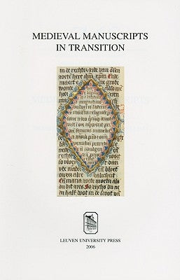 Medieval Manuscripts in Transition: Tradition and Creative Recycling by Claassens, Geert