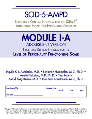 Structured Clinical Interview for the Dsm-5(r) Alternative Model for Personality Disorders Module I Adolescent Version (Scid-5-Ampd Module I-A): Level by Aurebekk, Ingvild