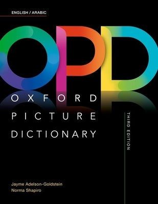 Oxford Picture Dictionary Third Edition: English/Arabic Dictionary by Adelson-Goldstein, Jayme