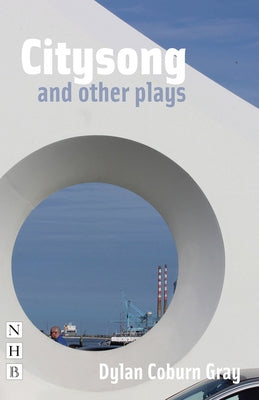 Citysong and Other Plays by Gray, Dylan Coburn